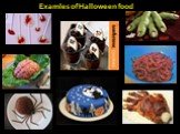 Examles of Halloween food