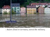 Before flood in Germany joined the military.