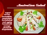 Australian Salad. Light salad, cooked ham, cucumbers, boiled celery and apples, Served with orange juice and mayonnaise.