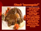 Steak "marsupial". This dish made with kangaroo meat, but sometimes use a usual beef. Mushrooms fried with spices, notched so as to obtain the pocket, season mushrooms and sewn or chop shpashkami, then baked.