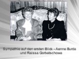 Sympathie auf den ersten Blick - Aenne Burda und Raissa Gorbatschowa
