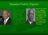 Jamaica Public Figures. Patrick Linton Allen - Jamaican politician, religious leader, the Governor-General of Jamaica from 26 February 2009. For many years, he held senior positions in organizations Seventh Day Adventist Church in Jamaica. Howard Felix Ganlan Cook - Jamaican politician, Governor-Gen