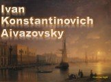 Venetian Night Ivan Konstantinovich Aivazovsky
