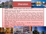 Турция Sheraton Voyager Antalya Hotel, Resort & Spa Египет Sheraton Soma Bay Resort, Sheraton Sharm Hotel Resort Villas & Spa, Sheraton Miramar Resort Италия Hotel Danieli Venice, Hotel Gritti Palace Venice, The Westin Europa & Regina Venice, The Westin Palace Milan, Sheraton Diana Majes