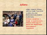Juliana. Juliana stayed in Ottawa with her family from 1940 to 1945 after the Netherlands was invaded by Germany. Юлиана находилась в Оттаве со своей семьей с 1940 по 1945 год, в то время, как Нидерланды была захвачена Германией.