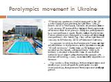 Paralympics movement in Ukraine. 19 Ukrainian sportsmen-invalids took part in the 10th winter Paralympics games to be held from 12 to 21 March 2010 in Vancouver, Canada. At previous Games in Turin among 39 teams of the National Paralympics team of Ukraine took third place in 2006, she participated i