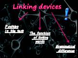 Linking devices Position in the text The function of linking words Grammatical differences