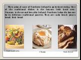 The national taste of Northern Ireland is quite interesting. One of the traditional dishes is the famous Irish lamb stew. Potatoes is the second bread in Ireland. Northern Ireland is famous for its delicious traditional pastries. They are: soda bread, potato bread, fruit bread. Irish lamb stew Champ