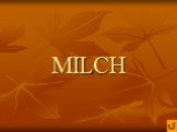 MILCH