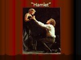 “Hamlet”