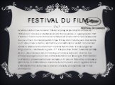 Festival du film. Le festival de Cannes, fondé en 1946 sur un projet de Jean Zay169, ministre de l'Éducation nationale et des Beaux-arts du Front populaire, et appelé jusqu’en 2002 le Festival international du film, est un festival de cinéma international se déroulant chaque année à Cannes (Alpes-Ma