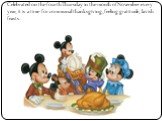 Celebrated on the fourth Thursday in the month of November every year, it is a time for communal thanksgiving, feeling gratitude, lavish feasts.