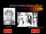 Arthur Conan Doyle’s Wives First Wife Marriage to second wife