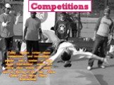 Today, serious street dance competitions are increasingly popular, and a number of large annual international events are taking place around the world, such as Battle of the Year, Juste Debout and House Dance International. Competitions