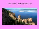 The river Lena 4400 km