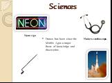Sciences. France has been since the Middle Ages a major focus of knowledge and discoveries. Neon sign Modern stethoscope.