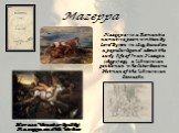 Mazeppa. Mazeppa - is a Romantic narrative poem written by Lord Byron in 1819, based on a popular legend about the early life of Ivan Mazepa (1639-1709), a Ukrainian gentleman who later became Hetman of the Ukrainian Cossacks. Horace Vernet (1789-1863) Mazeppa and the Wolves