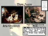 Don Juan. The finding of Don Juan by Haidee. Byron as Don Juan, with Haidee - Alexandre-Marie Colin. Don Juan- is a satiric poem by Lord Byron, based on the legend of Don Juan, which Byron reverses, portraying Juan not as a womanizer but as someone easily seduced by women