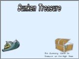 Sunken Treasure. The Guessing Game for Treasure on the High Seas