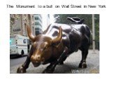 The Monument to a bull on Wall Street in New York