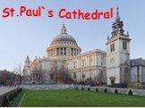 St.Paul`s Cathedral