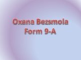 Oxana Bezsmola Form 9-A