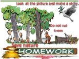 Do not cut trees. Look at the picture and make a story. Save nature