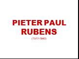 PIETER PAUL RUBENS (1577-1640)