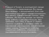 Родился в Чикаго, в многодетной семье ирландского переселенца. Его семья бедствовала, и восьмилетний Уолт стал заниматься доставкой корреспонденции. Все деньги, заработанные Уолтом, отец отбирал. Но Уолт не роптал: он просто брал работы в два раза больше, чем требовал того отец, в тайне от своего ст