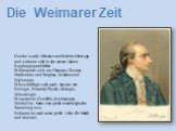 Goethe wurde Minister am Hofe des Herzogs und widmete sich in den ersten Jahren Regirungsgeschἃften. Er kümmerte sich um Finanzen, Theater, Straßenbau und Bergbau, Soldaten und Diplomatie. Er beschäftigte sich auch intensiv mit Biologie, Botanik, Physik, Geologie, Mineralogie. Er sammelte Gemälde, Z