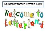 Welcome to the Letter Land