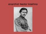 Anarchist Nestor Makhno