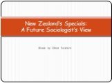 Made by Olena Dazhura. New Zealand’s Specials: A Future Sociologist’s View