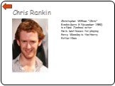 Chris Rankin. Christopher William "Chris" Rankin (born 8 November 1983) is a New Zealand actor. He is best known for playing Percy Weasley in the Harry Potter films.