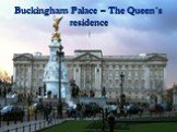 Buckingham Palace – The Queen´s residence