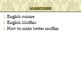 English cuisine English Muffins How to make better muffins. Maintains