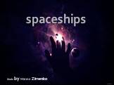 spaceships Made by Marina Zimenko