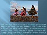 Hula dancing is the traditional art of movement, smooth bodily gestures and vocals. You may notice that Hula Dancing seems to have an incredibly smooth "flow" and the movements are extremely fluid. These movements are said to actually tell a story or represent movements of nature such as t