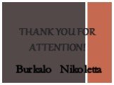 Thank you for attention! Burkalo Nikoletta