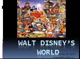 Walt Disney’s WorldУчитель Моу СОШ №12 г.Новоалтайска Лукинец О.В.