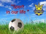 “Sport in our life ”