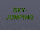 SKY-JUMPING