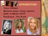 Introduction: Tanya Liberman Ukrainian singer, actress, deserved artiste of Ukraine (2009) Pseudonym - Tina Karol
