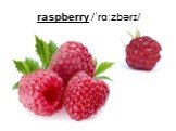 raspberry /ˈrɑːzbərɪ/