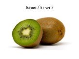 kiwi /ˈkiːwiː/
