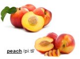 peach /piːtſ/