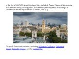 In the list of UNESCO World Heritage Sites included: Tower, Palace of Westminster, Westminster Abbey, St Margaret's, Westminster, the ensemble of buildings at Greenwich and the Royal Botanic Gardens, Kew [87]. Elizabeth Tower and environs, including St Margaret's Church, Parliament Square, Portculli