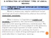 INTERACTION OF PRIMARY DICTIONARY AND CONTEXTUALLY IMPOSED MEANINGS. Words in context may acquire additional lexical meanings not fixed in dictionaries, what we have called contextual meanings. What is known in linguistics as transferred meaning is practically the interrelation between two types of 