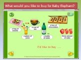 What would you like to buy for Baby Elephant? I’d like to buy ….