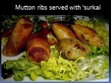 Mutton ribs served with 'surkal'